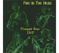 Rose, Emerald - Fire in The Head