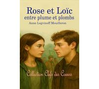 Rose et Loïc entre plume et plombs (Collection Clefs des coeurs)