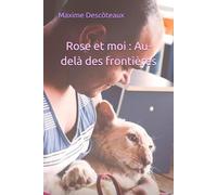 Rose et moi : Au-delà des frontières