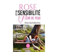 Rose et sa sensibilité à fleur de peau