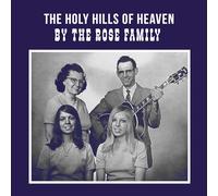 Rose Family - The Holy Hills of Heaven