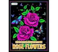 Rose Flowers Black Paper Coloring Book: Blooming Gardens, Floral Bouquets, and Nature Designs