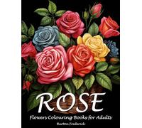 Rose Flowers: Colouring Books for Adults - Relaxing with 50 Beautiful Rose Illustrations