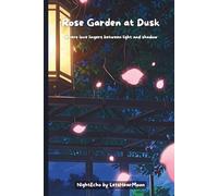 Rose Garden at Dusk: A Romantic Floral Ambiance Journal for Valentine’s Day, Quiet Reflection, and Soft Evening Writing