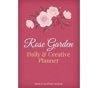 Rose Garden - Daily & Creative Planner: Dual Layout Notebook with Blank & Lined Pages - 7 x 10 in (17.78 x 25.4 cm) - 160 Pages - Wide 1 cm Spacing - Pen Test Page