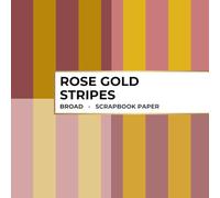 Rose Gold Stripe Scrapbook Paper - Broad: 20 Double-Sided Sheets for Scrapbooking, Junk Journals, Card Making, Decoupage, Origami, Paper Crafts, DIY Projects and Mixed Media