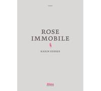Rose immobile (Alma Editeur)