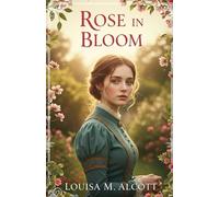 Rose in Bloom: A Timeless Victorian Romance of Growth, Love, and Self-Discovery