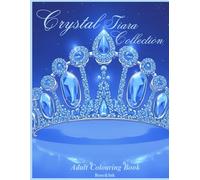 Rose&Ink: An Elegant Tiara Colouring Book Inspired by Royal Beauty A Luxurious Colouring Book of Tiaras and Crowns (Rose&Ink Colouring Collection)