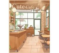 Rose&Ink: Relaxing Café Colouring Book for Adults and Teens A Calming Colouring Book Inspired by Cozy Coffee Shops (Rose&Ink Colouring Collection)