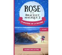 Rose & Le Bracelet Magique 2: Le Mystère de la Baleine - Livre pour enfants de 7 à 10 ans