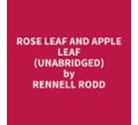 Rose Leaf And Apple Leaf (unabridged) (audiolibro)