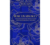 ROSE LIN KINGSLEY : THE ENCHANTED WITCH AND HER BLIZZARDING WIZARD