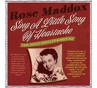 Rose Maddox - Sing A Little Song Of Heartache - The Solo Singles 1953-62