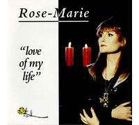 Rose-Marie - Love Of My Life