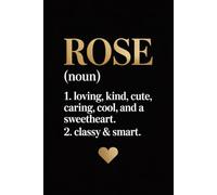 Rose Name Definition Dictionary: Cool Personalized Journal for Rose - Funny Lined Notebook with Name, 6x9 Inches, 120 Pages, Ideal for Women and Girls