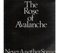 ROSE OF AVALANCHE - NEVER ANOTHER SUNSET 12 inch (12" Vinyl) UK AVALANTIC 1989