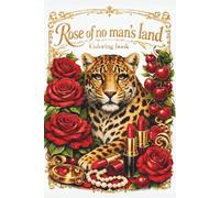 Rose of no man´s land: Coloring Book