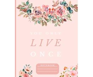 ROSE PAPER NOTEBOOK YOU ONLY LIVE ONCE Quad Ruled 5x5: NOTEBOOK FOR SCHOOL: MATHEMATIC; PHYSICS; CHEMISTRY; BIOLOGY| ROSES| FLOWERS| POSITIVE VIBES
