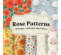 Rose Patterns: Classic Romantic Rose Designs for Scrapbooking and Journaling