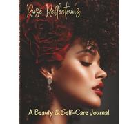 Rosé Reflections A Beauty & Self-Care Journal: A Timeless Space for Your Beauty Routine