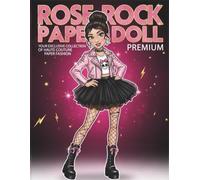 Rose Rock Paper Doll Premium: The Punk Rocker Girly Collection: Unleash Your Rebellion and Glamour with Paper Haute Couture