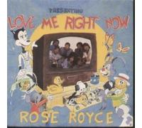 ROSE ROYCE - LOVE ME RIGHT NOW 7 INCH (7" VINYL 45) UK STREETWAVE 1985