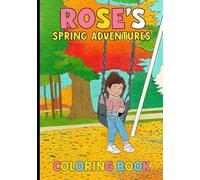 Rose’s Spring Adventures