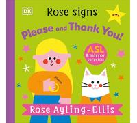 Rose Signs Please and Thank You: Asl & Mirror Surprise (DK Rose Signs)