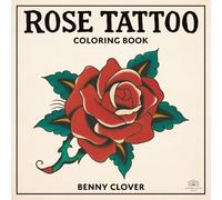 Rose Tattoo: Coloring Book (Clover Tattoo)