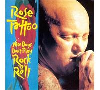 Rose Tattoo - Nice Boys Don't Play Rock'n' Roll