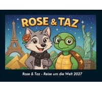 Rose & Taz - Reise um die Welt 2027 Fotokalender DIN A4: Monatskalender mit Kinder-Motiven von Tieren, Reisen, Freundschaft und Abenteuern