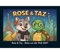 Rose & Taz - Reise um die Welt 2027 Fotokalender DIN A5: Monatskalender mit Kinder-Motiven von Tieren, Reisen, Freundschaft und Abenteuern