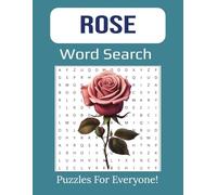 Rose Word Search Large Print Book: A Beautiful and Relaxing 55 Rose-Themed Puzzles for Gardeners and Flower Lovers