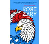 ROSE ZARY: The 250th Anniversary Celebration Edition: The Complete NYC Heritage Trilogy (Books 1-3)
