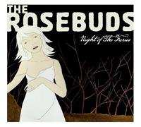 ROSEBUDS - Night Of The Furies