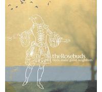 Rosebuds, the - Birds Make Good Neighbours