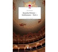 Rosella Winter - Eisblumen - Teil 2. Life is a Story - story.one