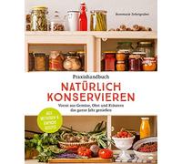 Rosemarie Zehet Praxishandbuch natürlich Konservieren: Vorrat aus Ge (Tapa dura)