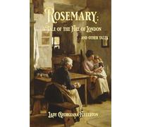 Rosemary: a Tale of the Fire of London and Other Tales