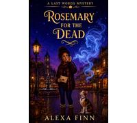 Rosemary for the Dead: A Small Town Paranormal Cozy Mystery (A Last Words Mystery)