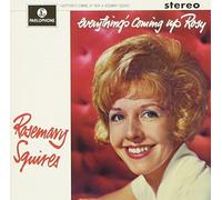 Rosemary Squires - Everything's Coming Up Rosy