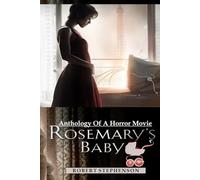 ROSEMARY'S BABY: ANTHOLOGY OF A HORROR FILM (MOVIE GUIDES AND REVIEWS)