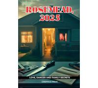 Rosemead, 2025: Love, Danger and Family Secrets