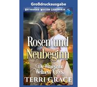 Rosen und Neubeginn: großdruckausgabe (Die Witwen von Wellness Cr roßdruckausgabe)
