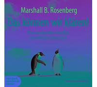 Rosenberg,Marshall B. - Das können wir klären!: Wie man Konflikte friedlich und wirksam lösen kann