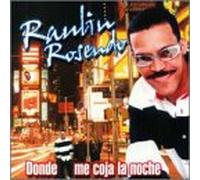 Rosendo, Raulin - Donde Me Coja La Noche