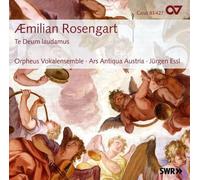 Ars Antiqua Austria Essl, Jurgen Orpheus Vokalemsemble - Rosengart: Te Deum Laudamus