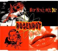 Rosenrot - Nur Noch mit Dir [Import]