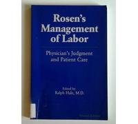 Rosen's Management of Labor: Physician's Judgment and Patient Care by Ralph Hale (1998-09-04)
